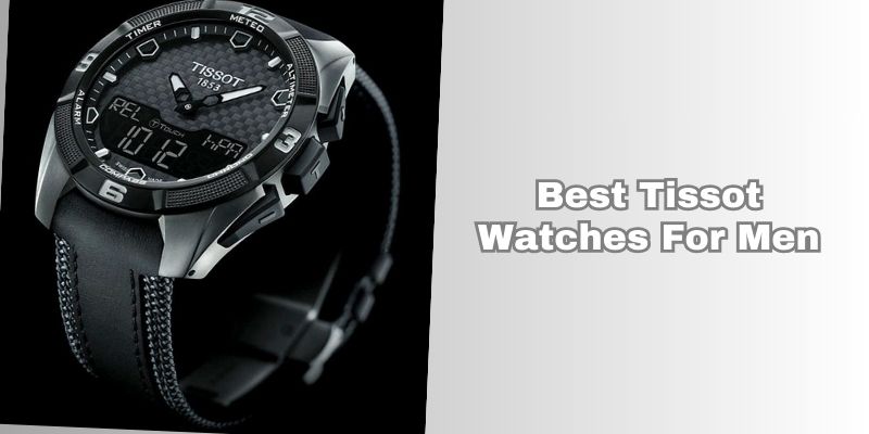 best tissot watches for men