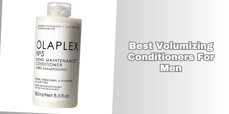 best volumizing conditioners for men