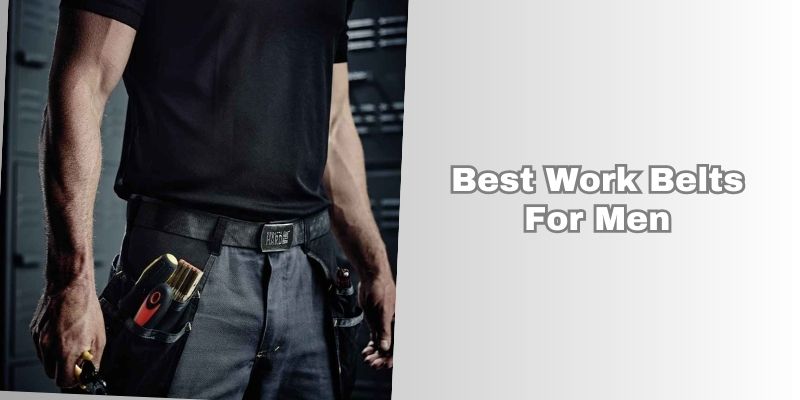 best work belts for men
