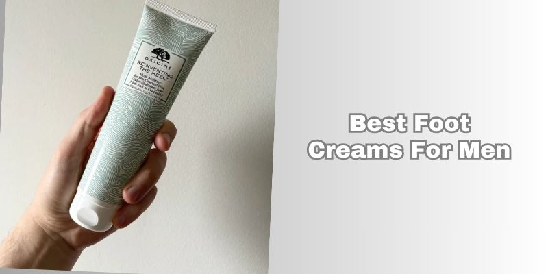 best foot creams for men