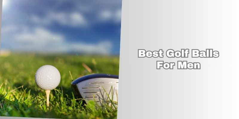 best golf balls for men