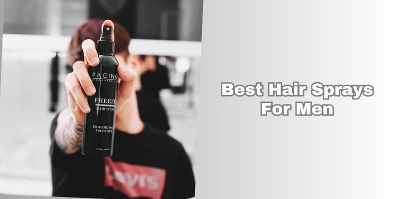 best hair sprays for men