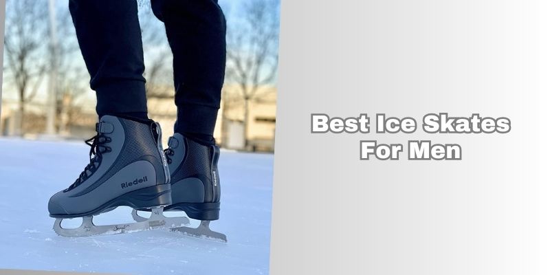 best ice skates for men