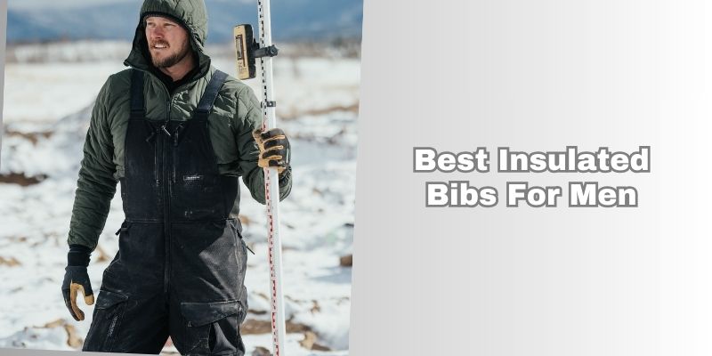 best insulated bibs for men
