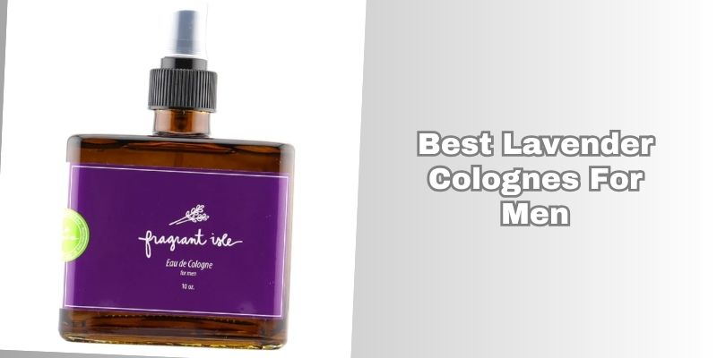 best lavender colognes for men
