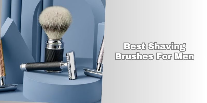 best shaving brushes for men