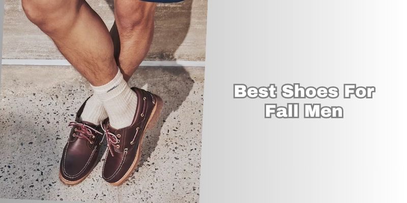 best shoes for fall men