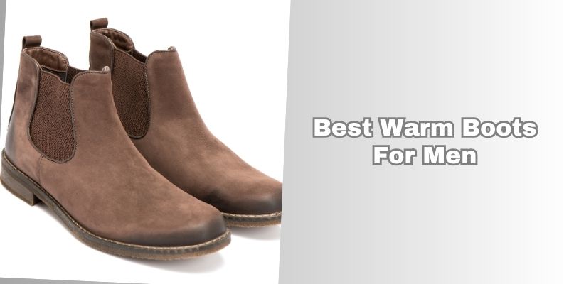 best warm boots for men
