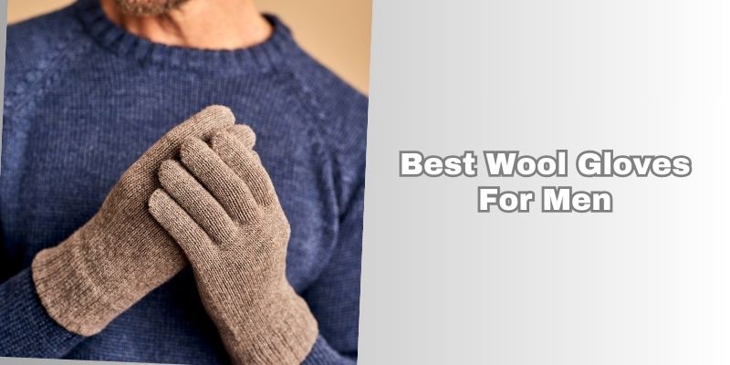 best wool gloves for men