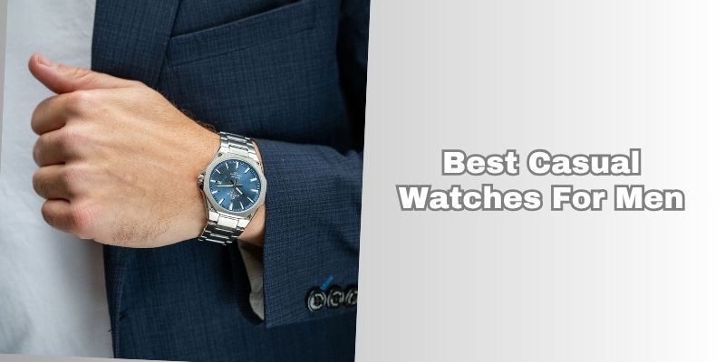 best casual watches for men