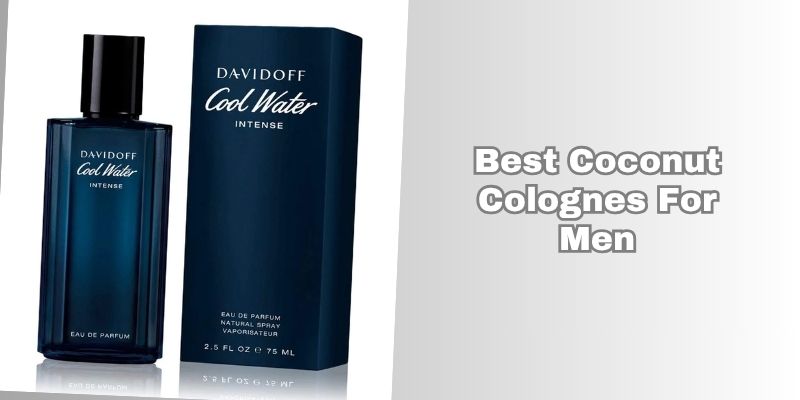 best coconut colognes for men