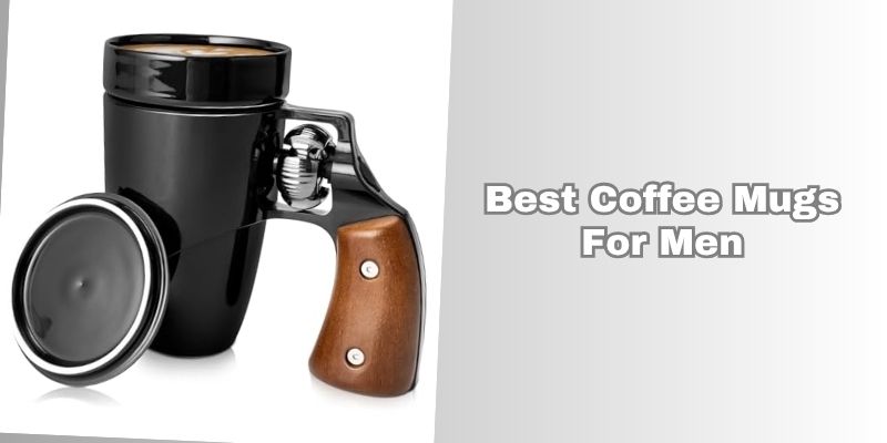 best coffee mugs for men