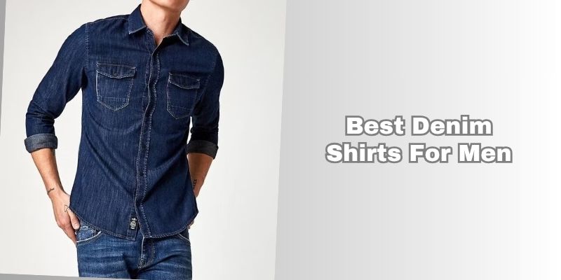 best denim shirts for men