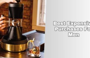 Our 10 Best Expensive Purchases For Men To Buy In 2026 best expensive purchases for men