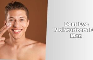 best eye moisturizers for men