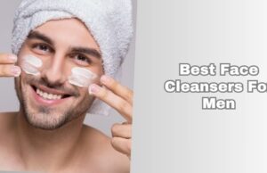 Top 10 Best Face Cleansers For Men 2026: Top Picks best face cleansers for men