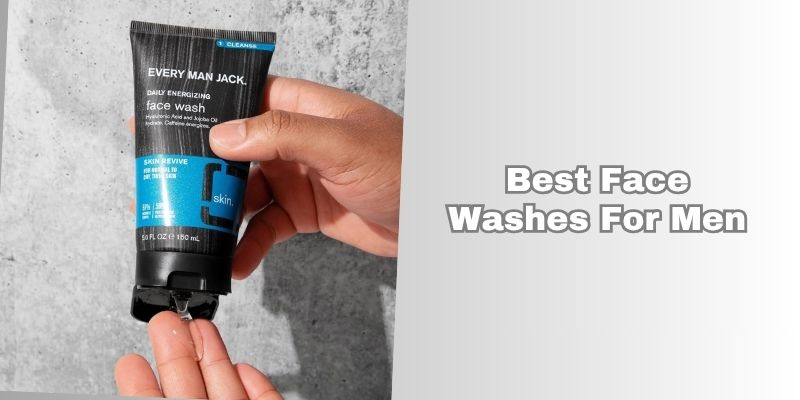 best face washes for men