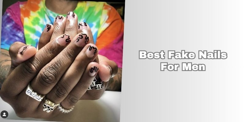best fake nails for men