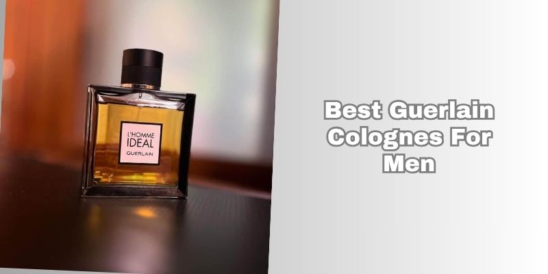 best guerlain colognes for men