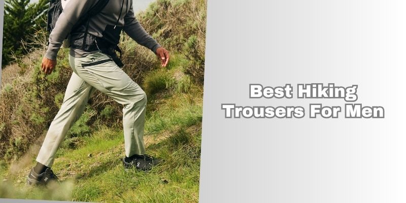 best hiking trousers for men
