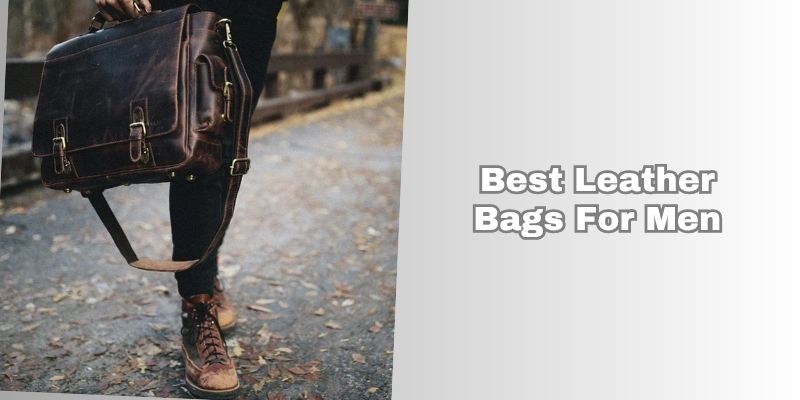 best leather bags for men