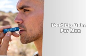 best lip balms for men