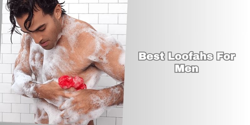 best loofahs for men