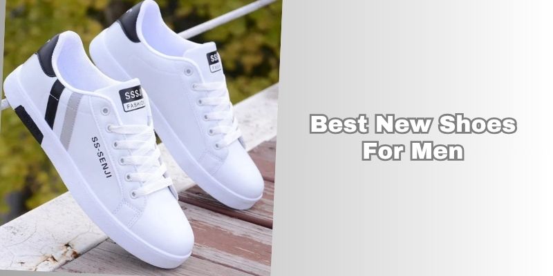 best new shoes for men