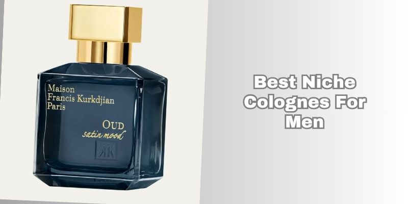 best niche colognes for men