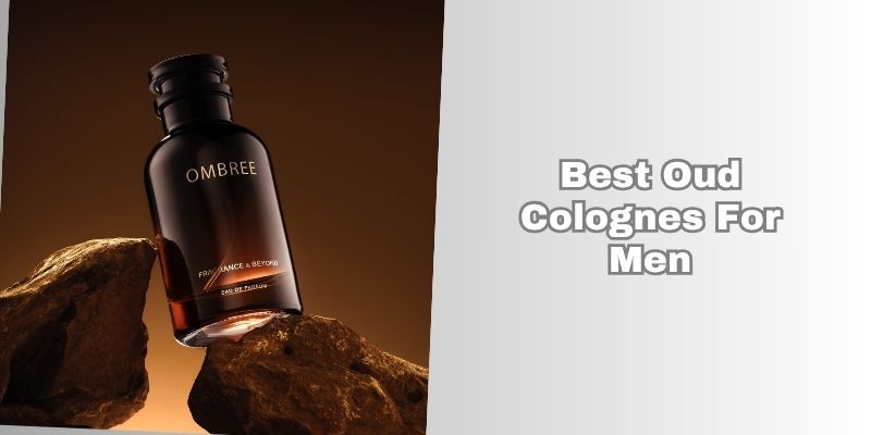 best oud colognes for men