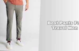 Our 10 Best Pants For Travel Men (2026), Tested and Reviewed best pants for travel men