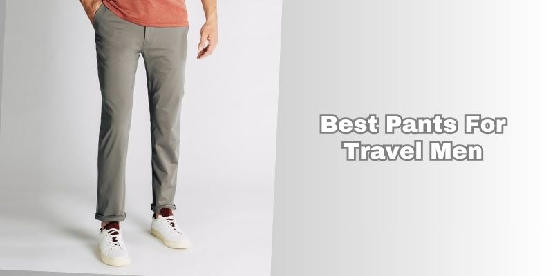 best pants for travel men