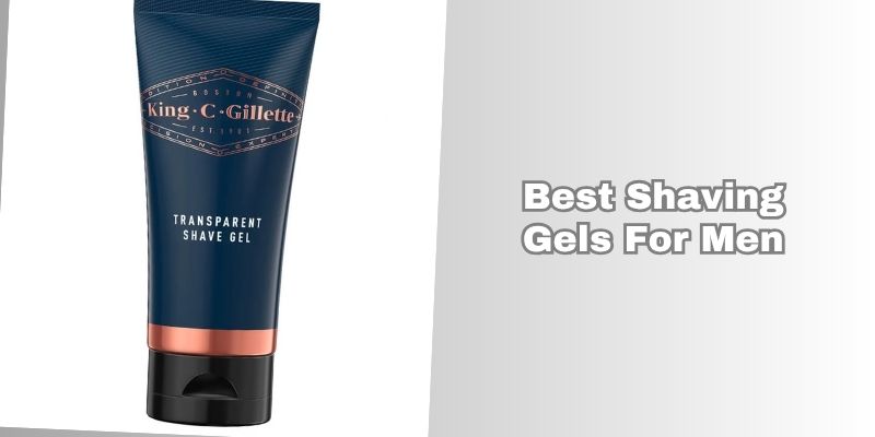 best shaving gels for men
