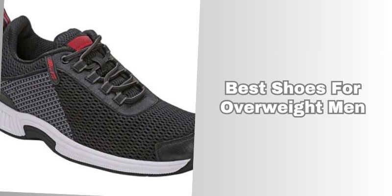 best shoes for overweight men