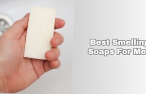 best smelling soaps for men