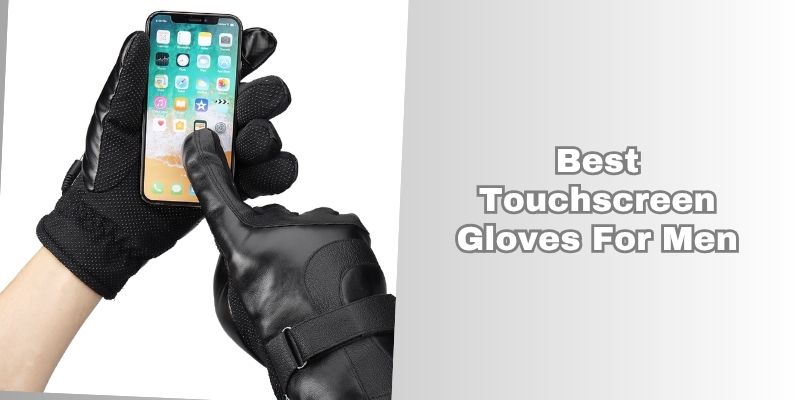 best touchscreen gloves for men