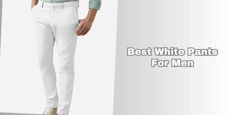 best white pants for men