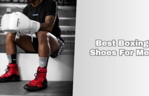 Top 10 Best Boxing Shoes For Men (2026), Tested and Reviewed best boxing shoes for men