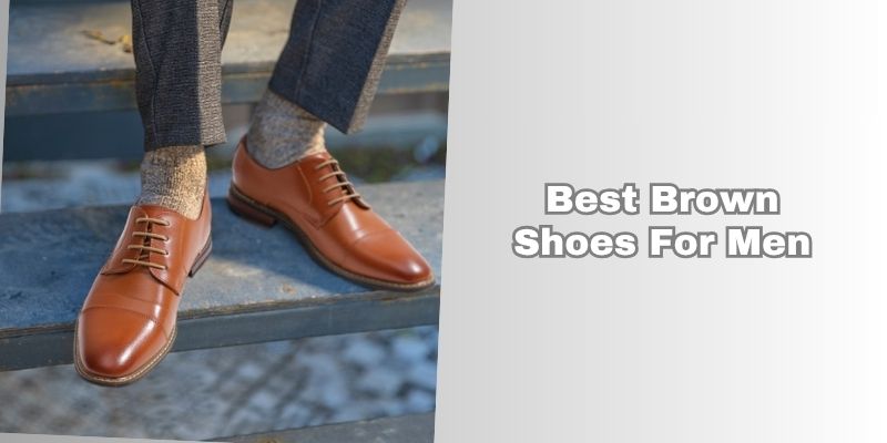 best brown shoes for men