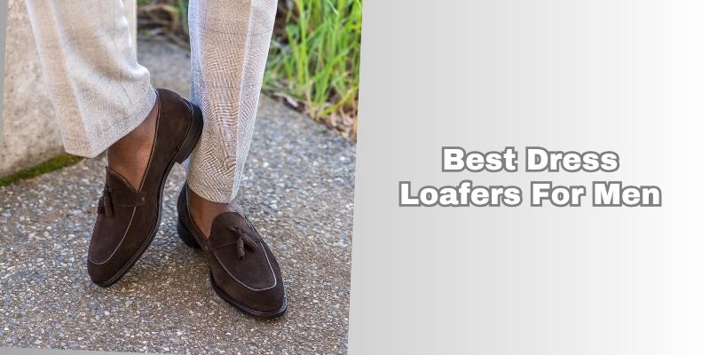 best dress loafers for men