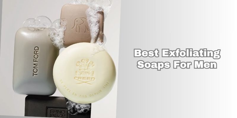 best exfoliating soaps for men