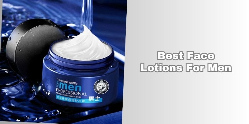 best face lotions for men