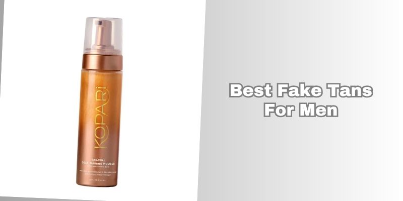 best fake tans for men