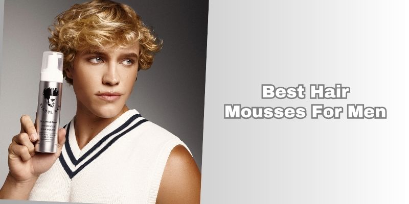 best hair mousses for men