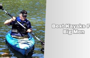best kayaks for big men