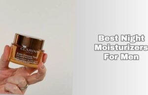 10 Best Night Moisturizers For Men (2026), Tested and Reviewed best night moisturizers for men