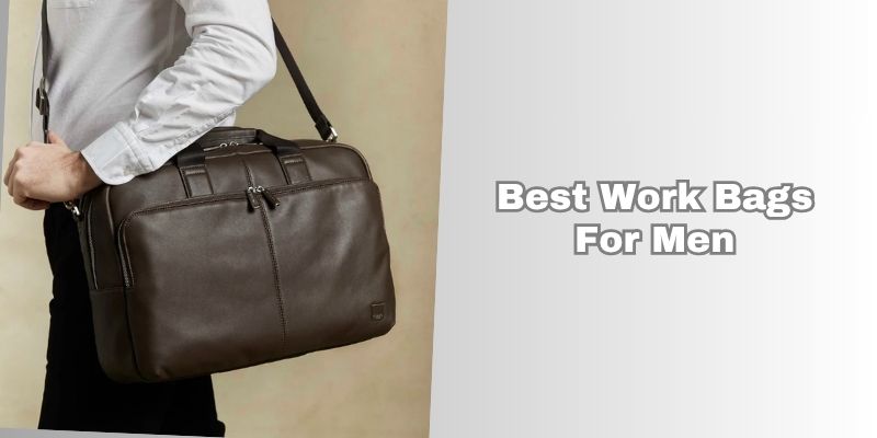 best work bags for men