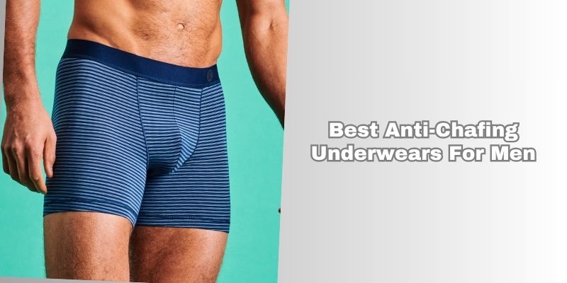 best anti-chafing underwears for men
