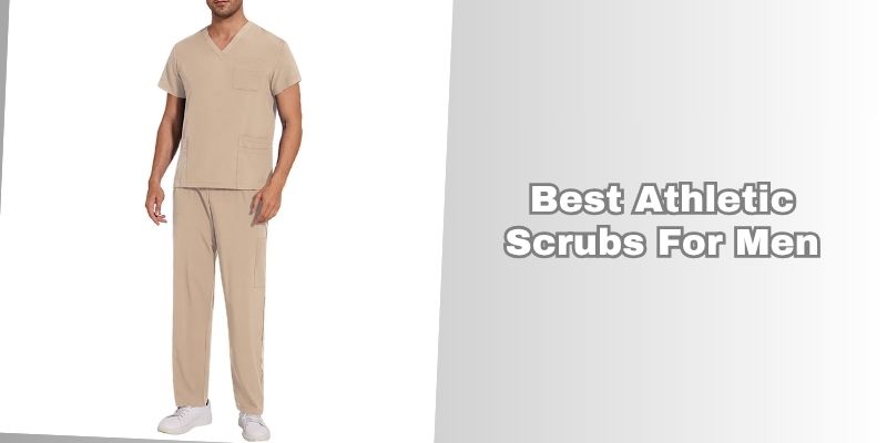 best athletic scrubs for men