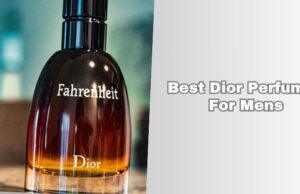 10 Best Dior Perfumes For Mens – Top Picks Of 2026 best dior perfumes for mens
